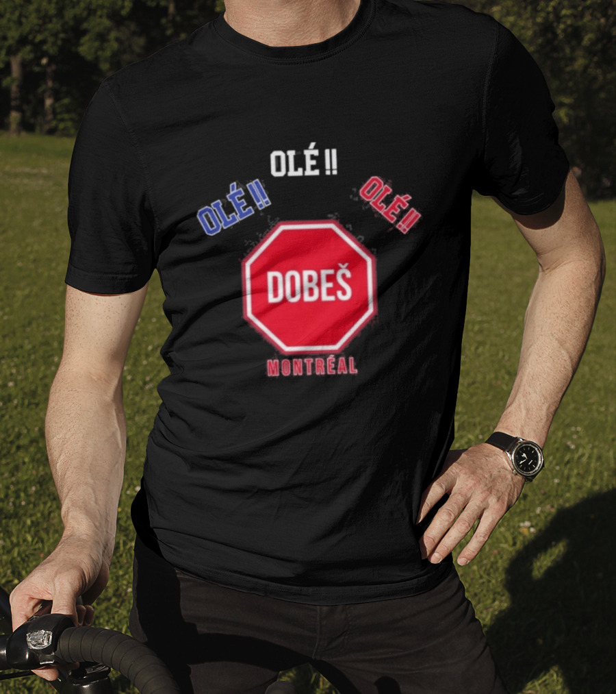 OlÉ DobeŠ Montreal OlÉ!! T-Shirt