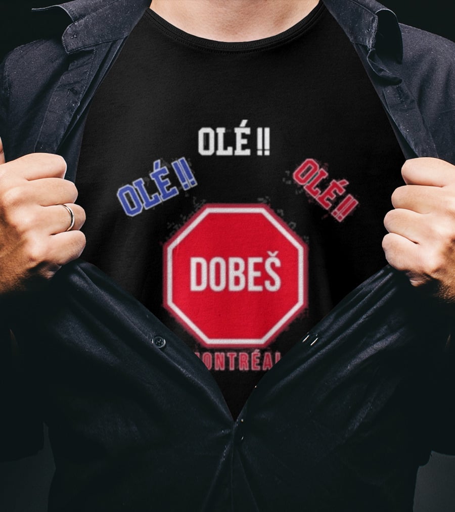 OlÉ DobeŠ Montreal OlÉ!! T-Shirt