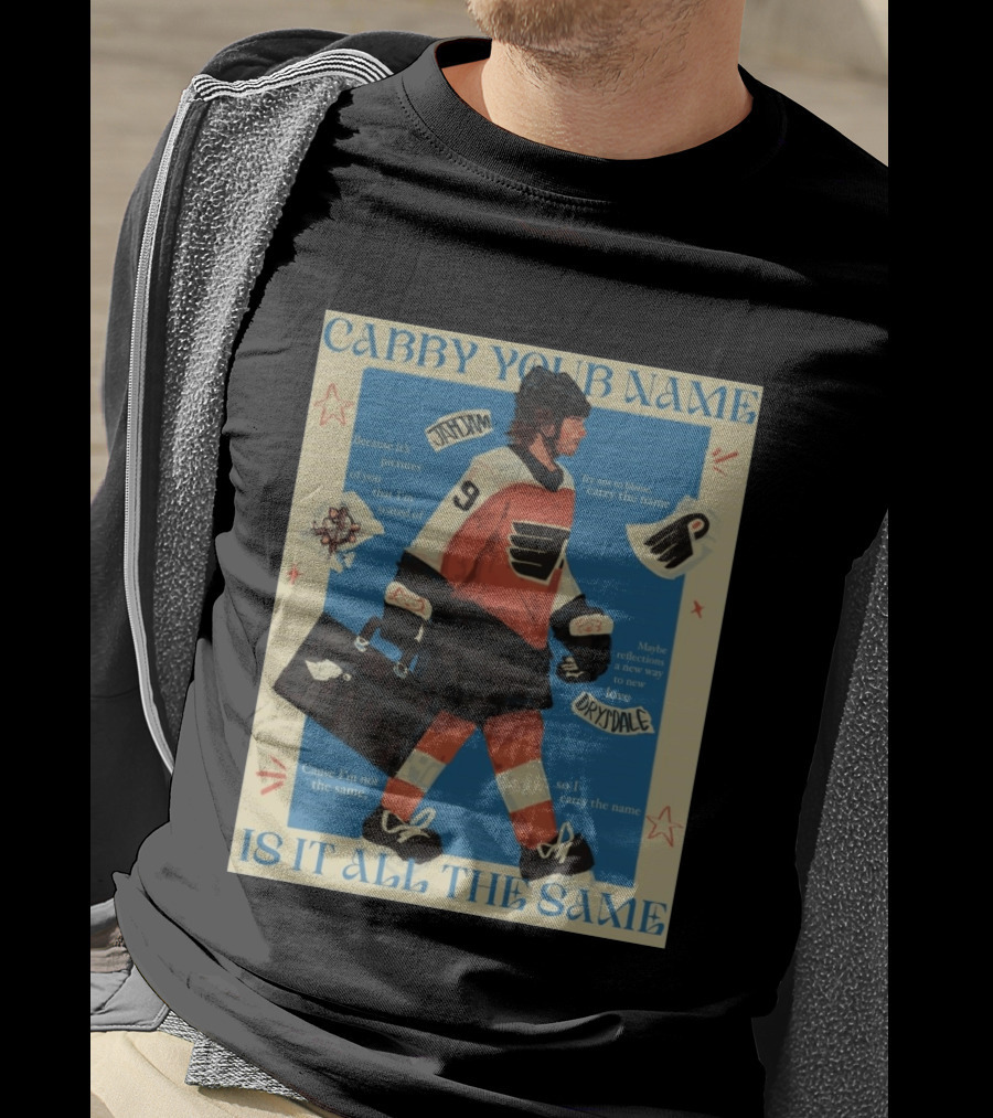 Philadelphia Flyers Carry Your Name Is It All The Same JamJam Drysdale T-Shirt