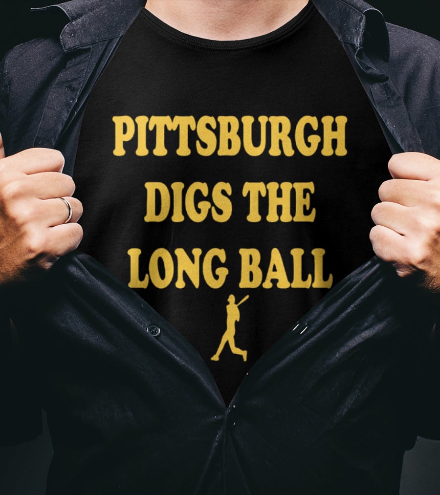 Pittsburgh Digs The Long Ball Baseball Player T-Shirt