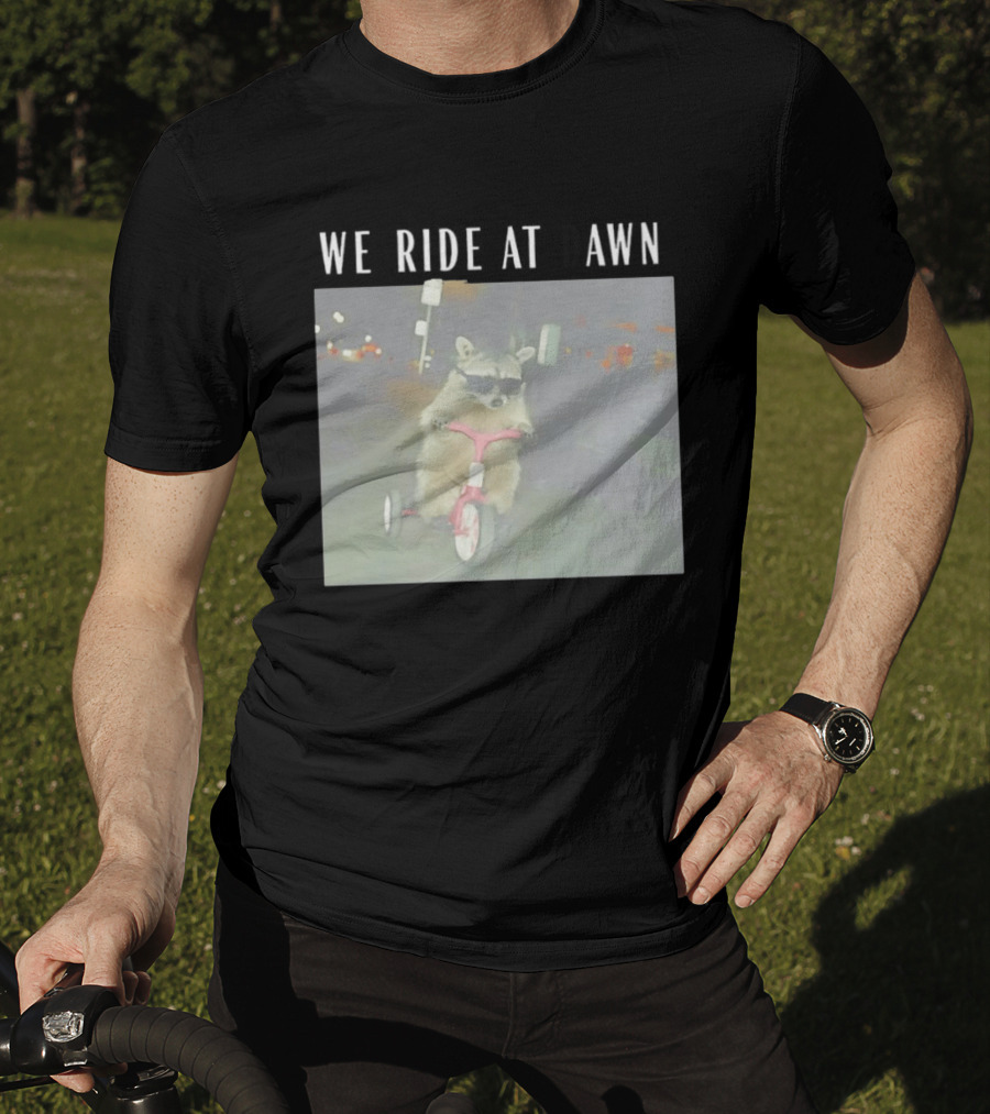 We Ride At Dawn Raccoon Tiny Tough Tricycle T-Shirt