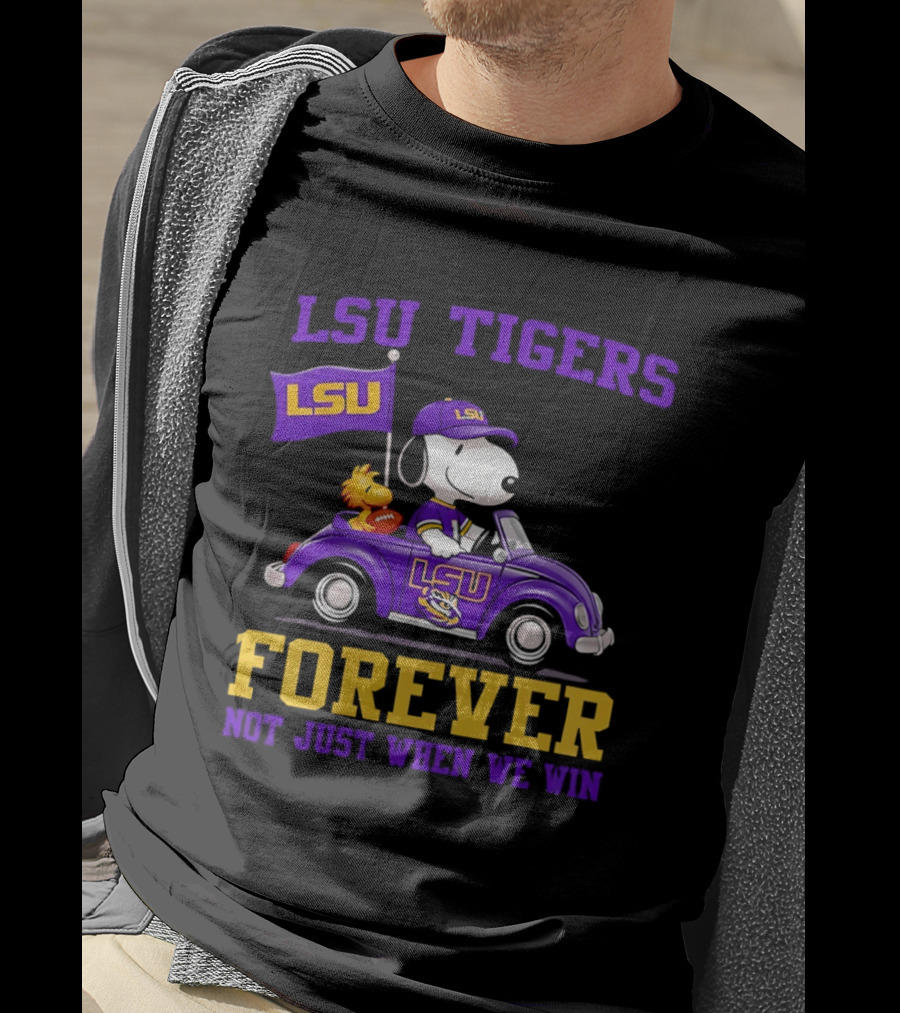 LSU Tigers Snoopy Woodstock LSU Forever Not Just When We Win T-Shirt