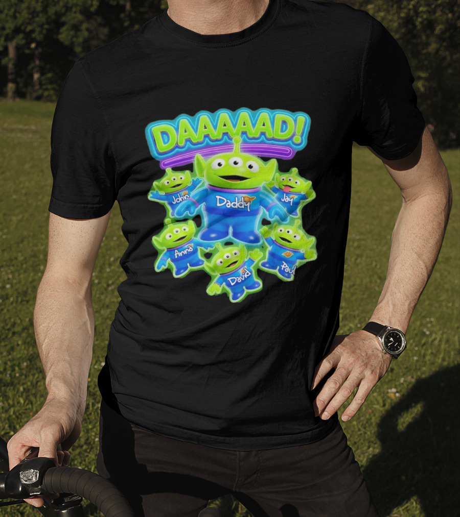 Toy Story Aliens DAAAAD Daddy John Jay Anna David Paul T-Shirt