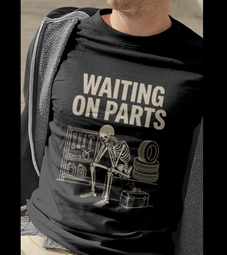 Waiting On Parts Skeleton Toolbox Tires And Tools T-Shirt