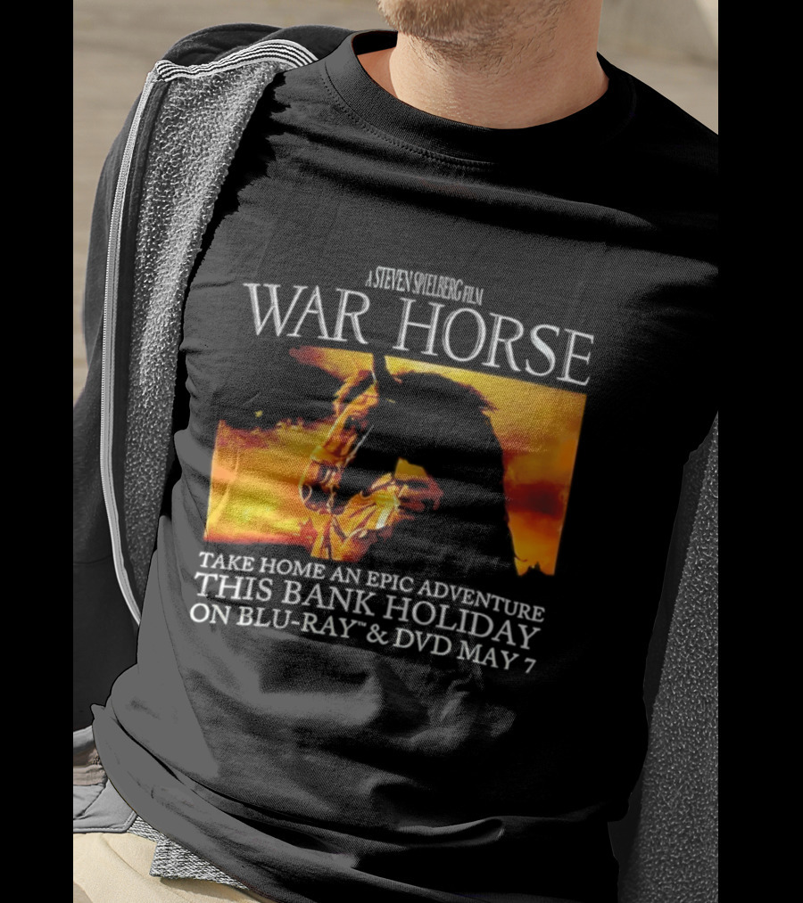 A Steven Spielberg Film War Horse Take Home An Epic Adventure This Bank Holiday On Blu Ray & DVD May 7 T-Shirt