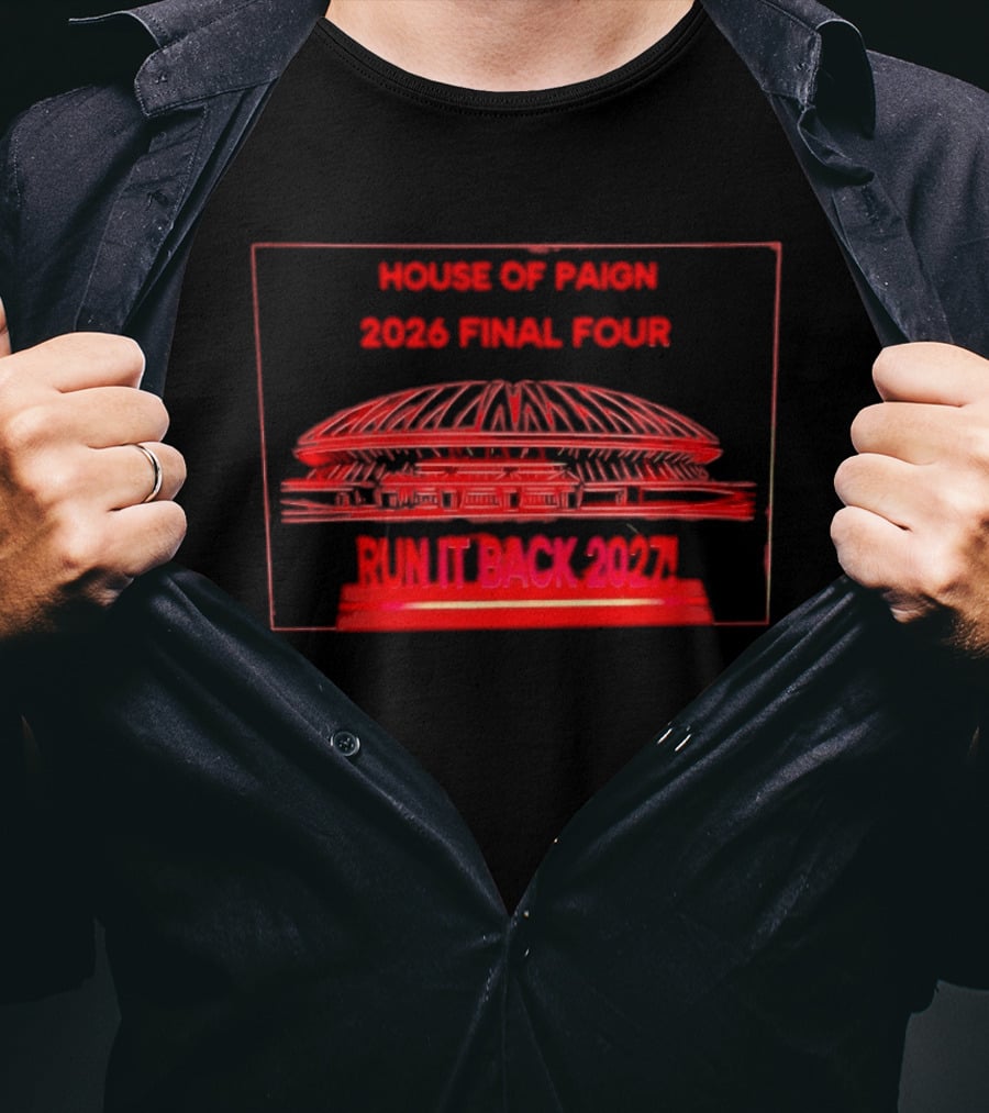 House Of Paign 2026 Final Four Arena Run It Back 2027 T-Shirt