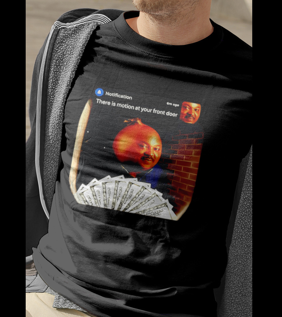 Notification There Is Motion At Your Front Door Onion Head Meme T-Shirt