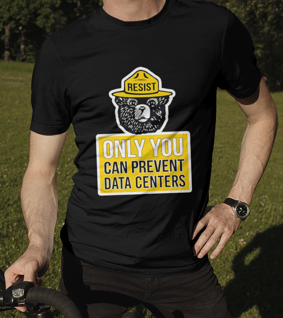 Resist Only You Can Prevent Data Centers Smokey Bear T-Shirt