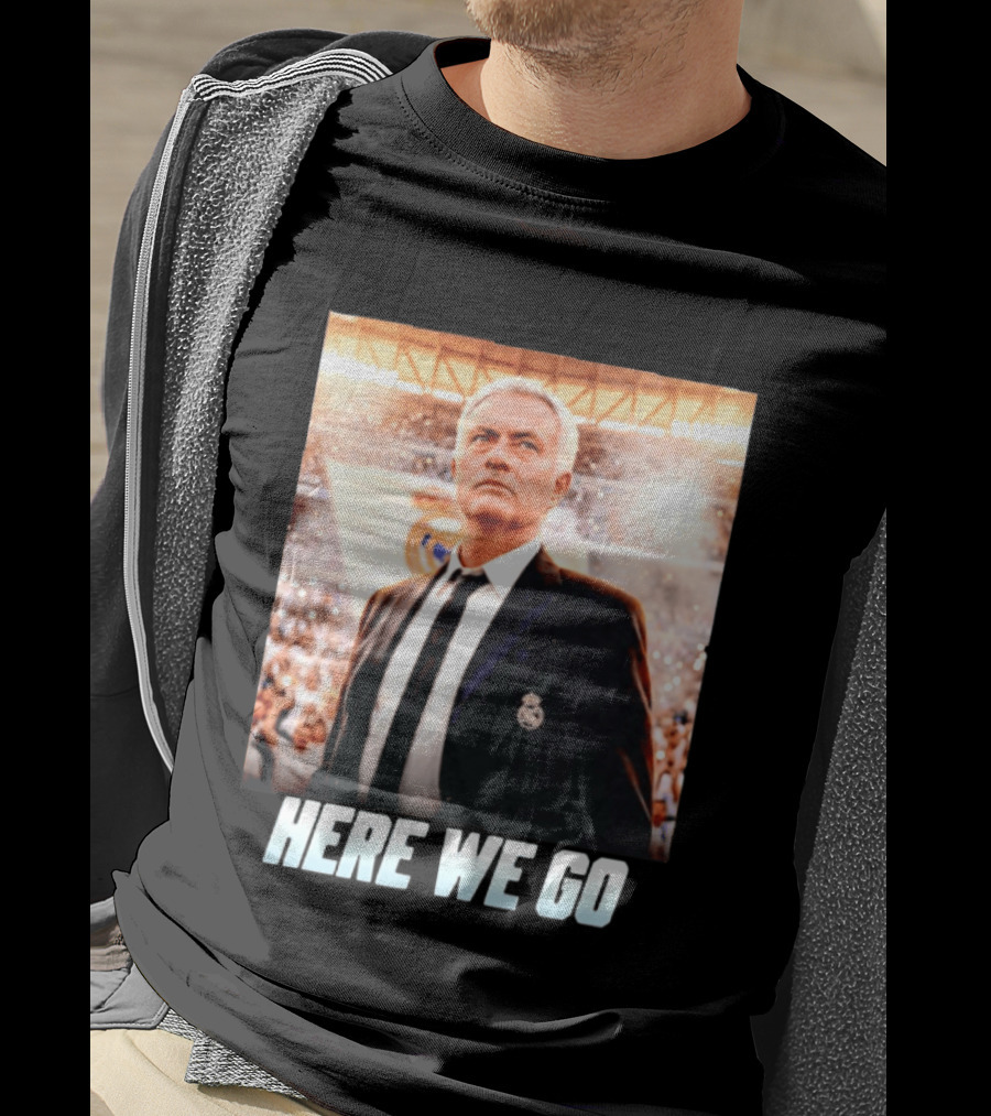 José Mourinho Return To Real Madrid Here We Go T-Shirt