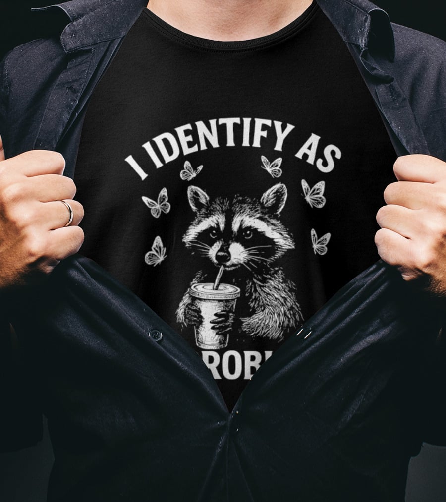 Raccoon Drinking Cup With Butterflies I Identify As A Problem T-Shirt