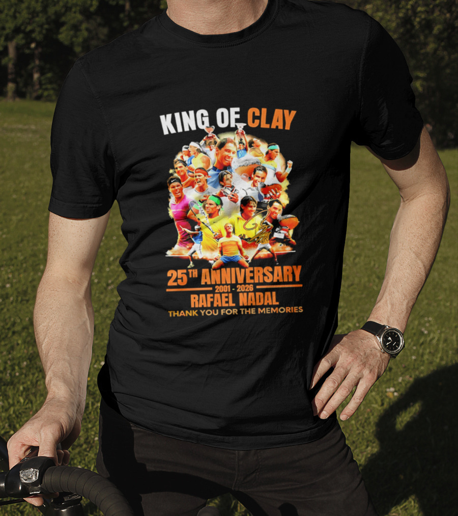 King Of Clay Rafael Nadal 25th Anniversary 1998 2023 Thank You For The Memories T-Shirt
