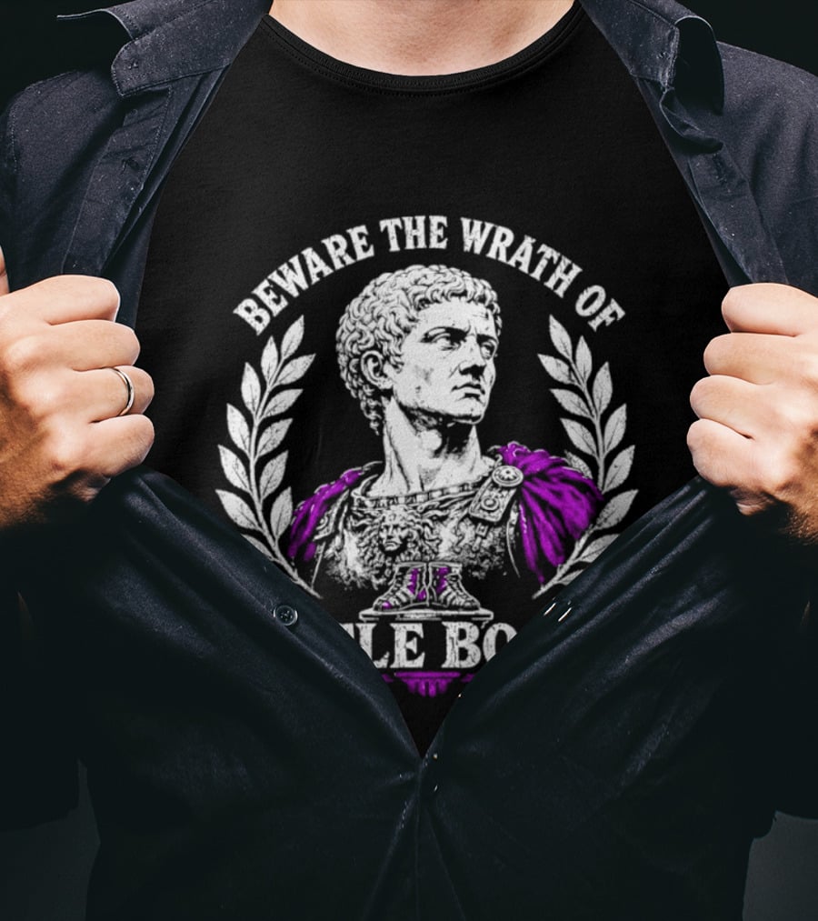 Beware The Wrath Of Little Boots Roman Emperor Bust Laurel Wreath T-Shirt