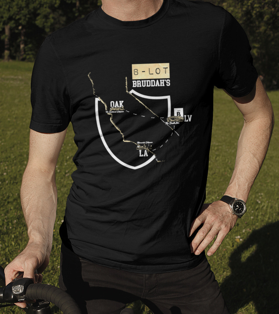 Las Vegas Raiders B Lot Bruddah's OAK LV LA California Map T-Shirt