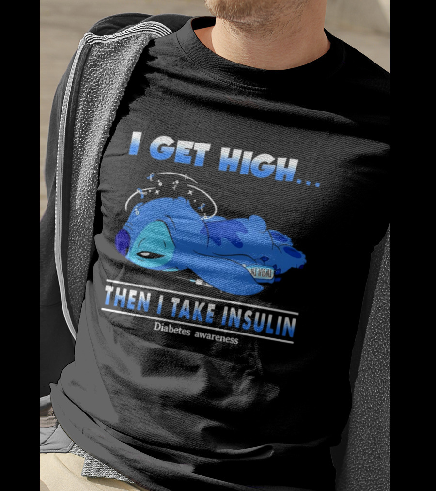Disney Stitch I Get High Then I Take Insulin Diabetes Awareness T-Shirt
