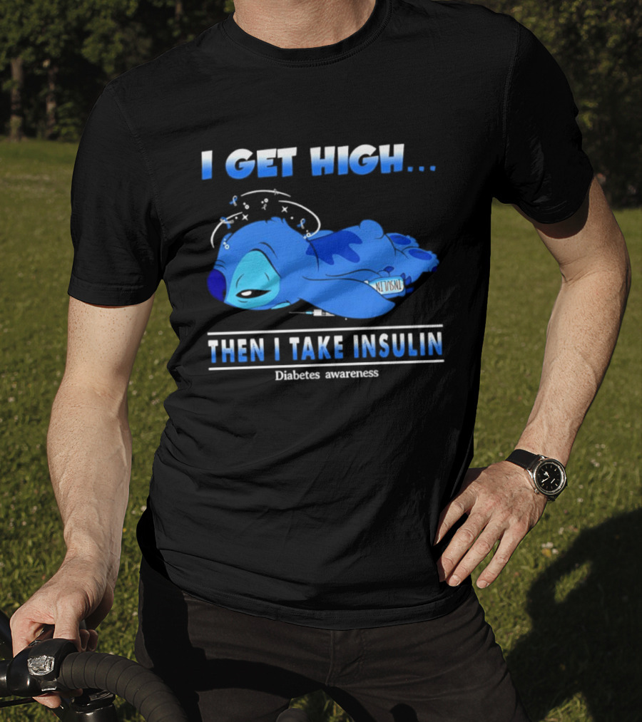 Disney Stitch I Get High Then I Take Insulin Diabetes Awareness T-Shirt