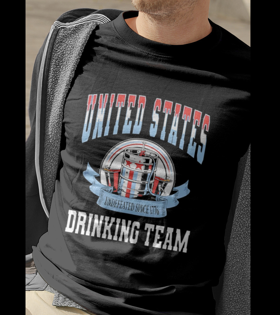 United States Undefeated Since 1776 Drinking Team T-Shirt