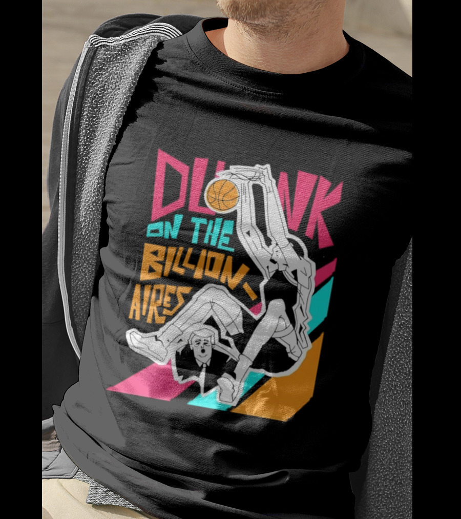 Dunk On The Billionaires Economic Inequality T-Shirt