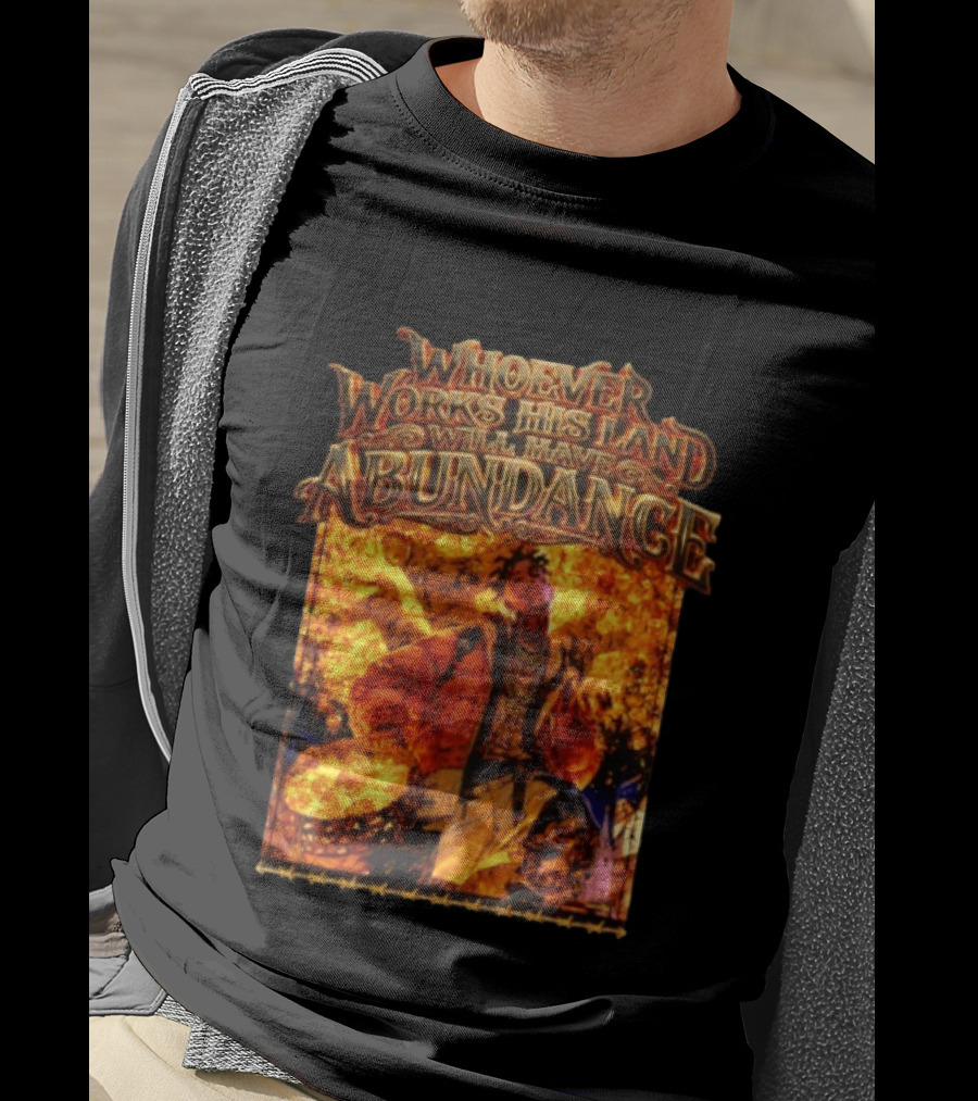 Whoever Works His Land Will Have Abundance Gold Manga T-Shirt