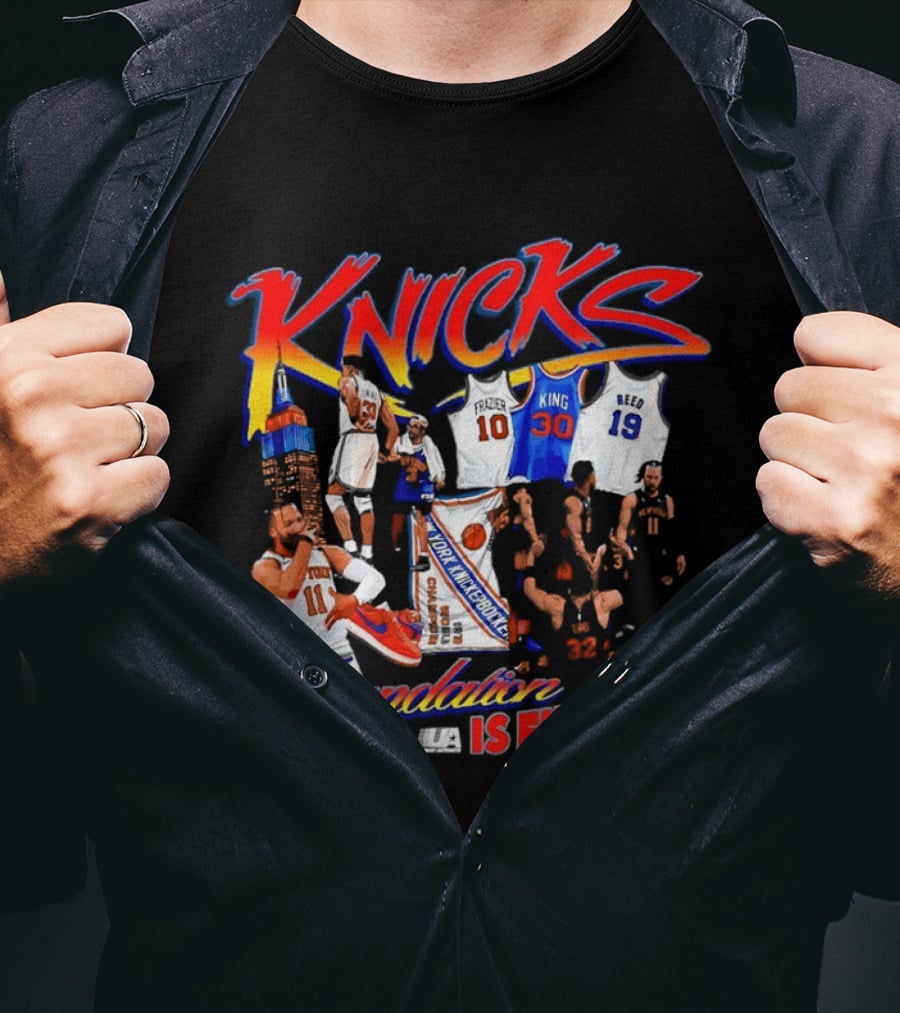 Knicks Foundation Is Future Jalen Brunson Patrick Ewing Frazier King Reed NBA T-Shirt