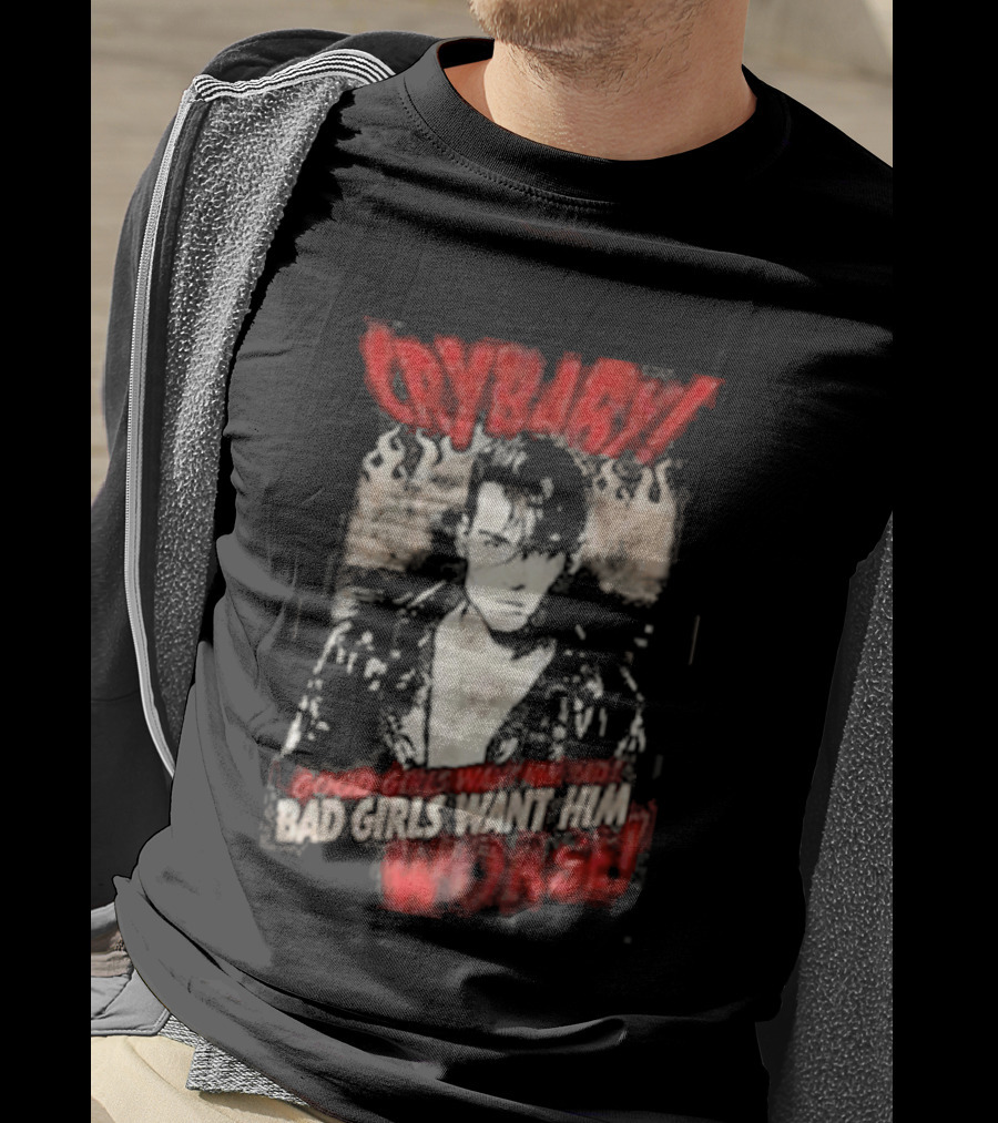 Cry Baby Johnny Depp Good Girls Want Him Bad Girls Want Him Worse T-Shirt