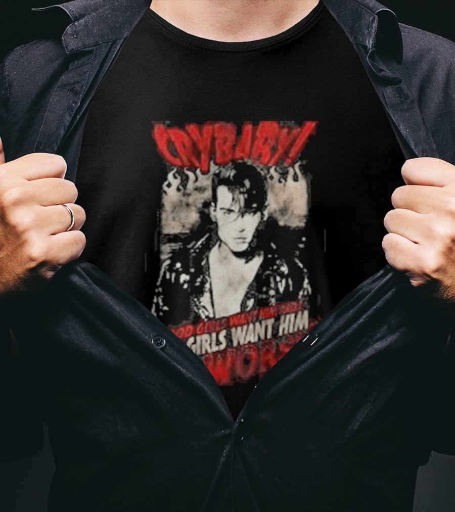 Cry Baby Johnny Depp Good Girls Want Him Bad Girls Want Him Worse T-Shirt