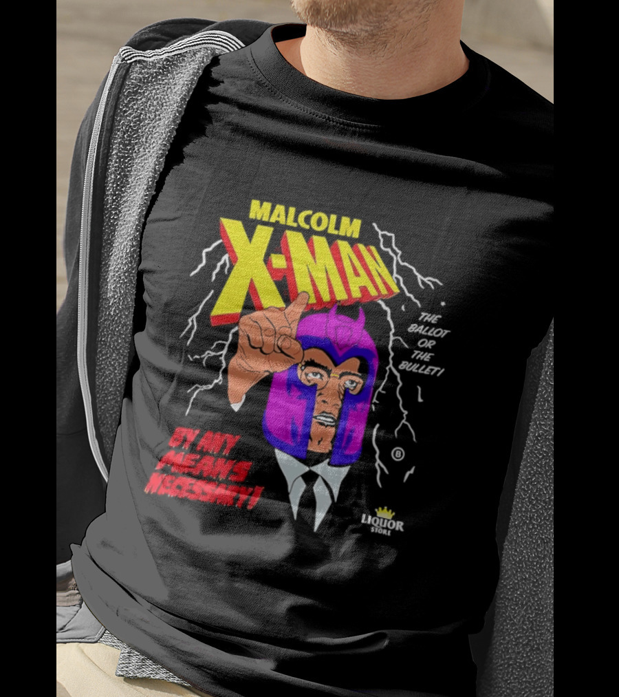 Malcolm X Man The Ballot Or The Bullet By Any Means Necessary Magneto X Men T-Shirt