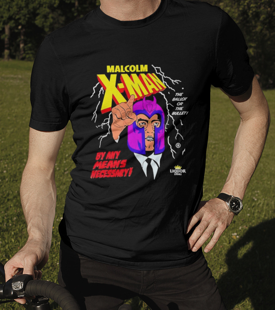 Malcolm X Man The Ballot Or The Bullet By Any Means Necessary Magneto X Men T-Shirt