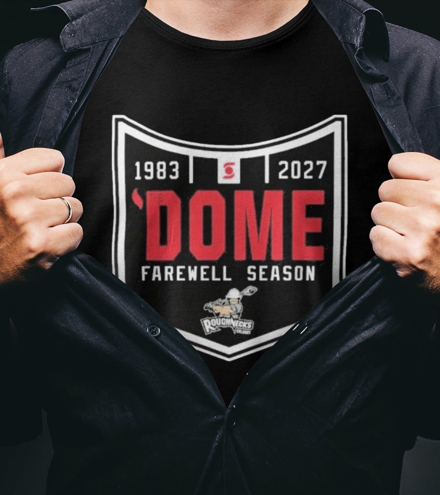 1983 2027 The Dome Farewell Season Calgary Roughnecks NLL T-Shirt