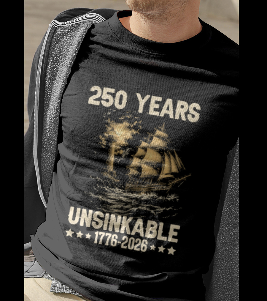 250 Years Unsinkable Patriotic Ship 1776 2026 Anniversary T-Shirt