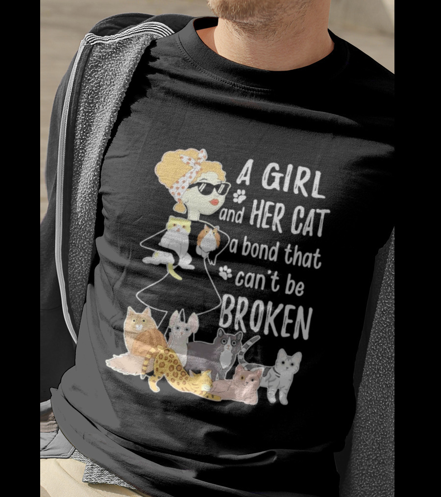 A Girl And Her Cat A Bond That Can't Be Broken T-Shirt
