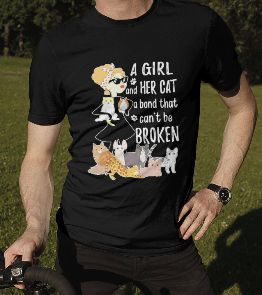 A Girl And Her Cat A Bond That Can't Be Broken T-Shirt