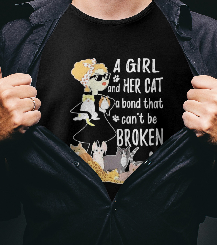 A Girl And Her Cat A Bond That Can't Be Broken T-Shirt