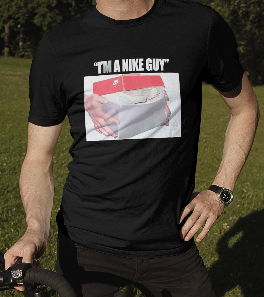 NIKE Air Shoebox Full Of Cash I'm A NIKE Guy T-Shirt