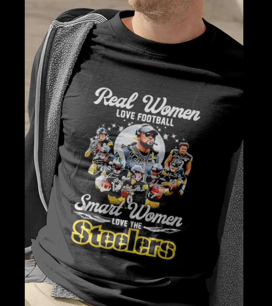 Real Women Love Football Smart Women Love The Steelers T-Shirt