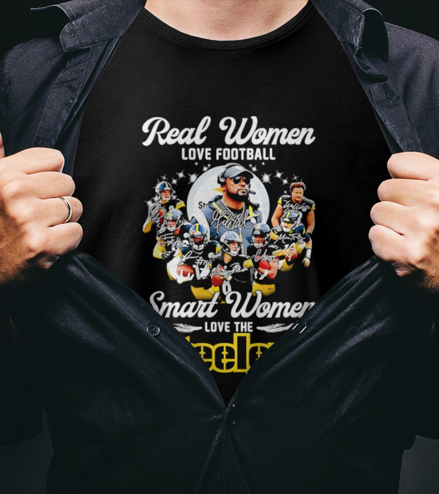 Real Women Love Football Smart Women Love The Steelers T-Shirt