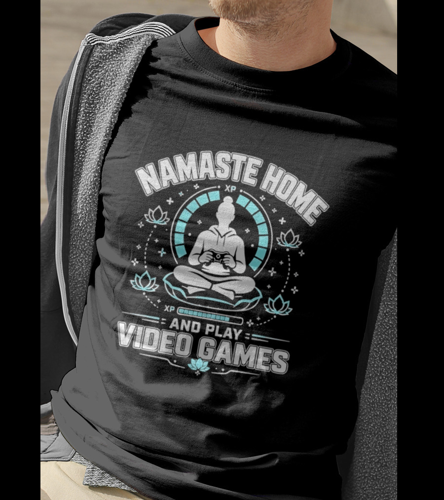 Namaste Home Yoga Meditation And Play Video Games T-Shirt