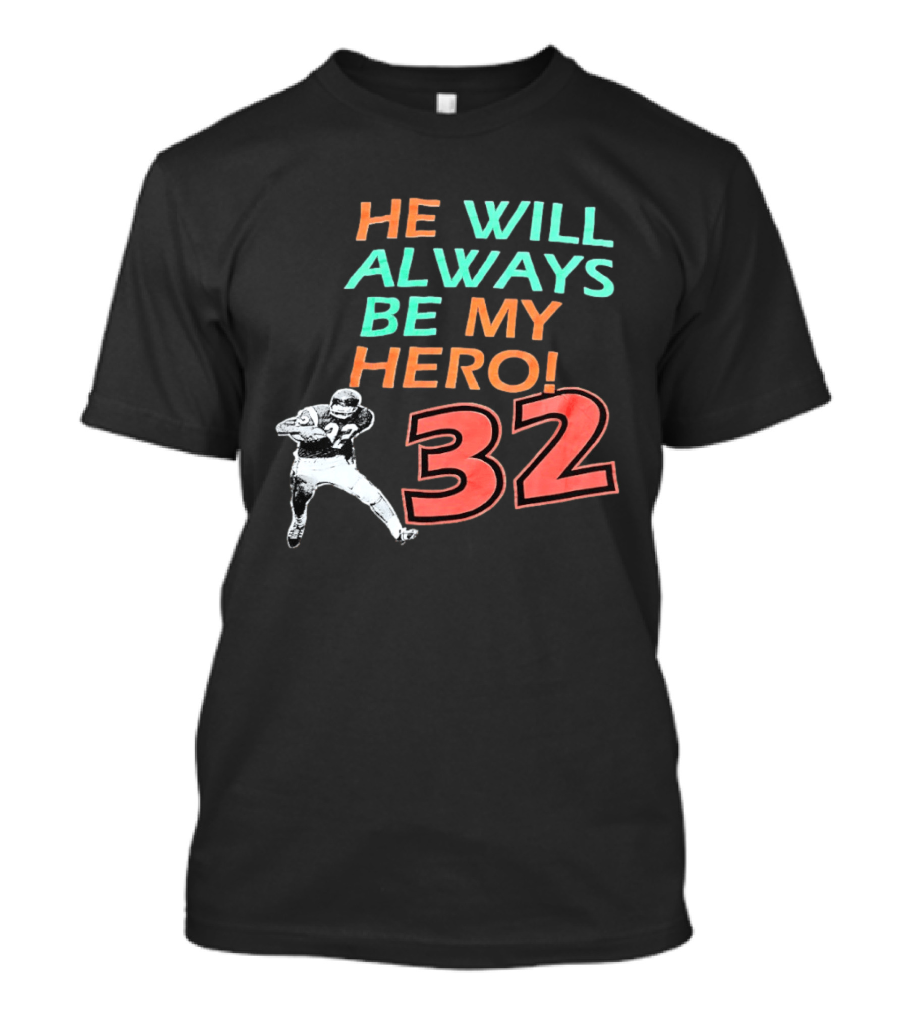 O J Simpson He Will Always Be My Hero 32 Buffalo Bills National Football League T-Shirt