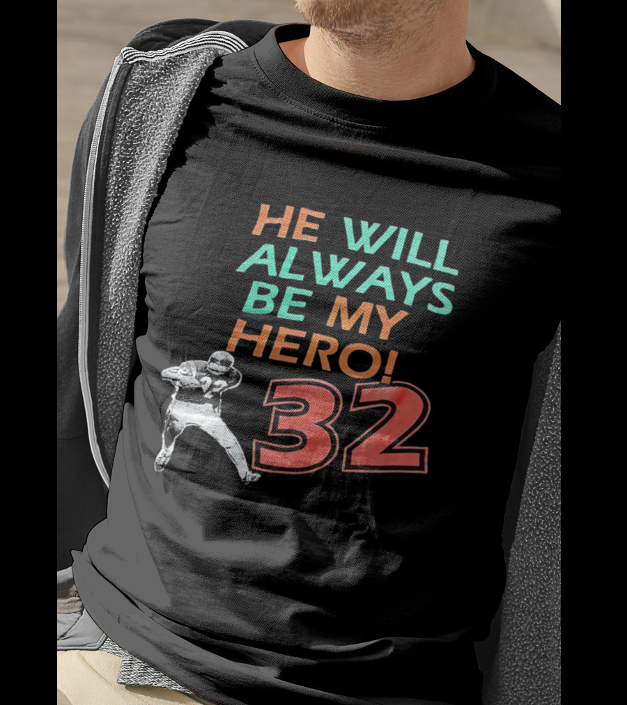 O J Simpson He Will Always Be My Hero 32 Buffalo Bills National Football League T-Shirt