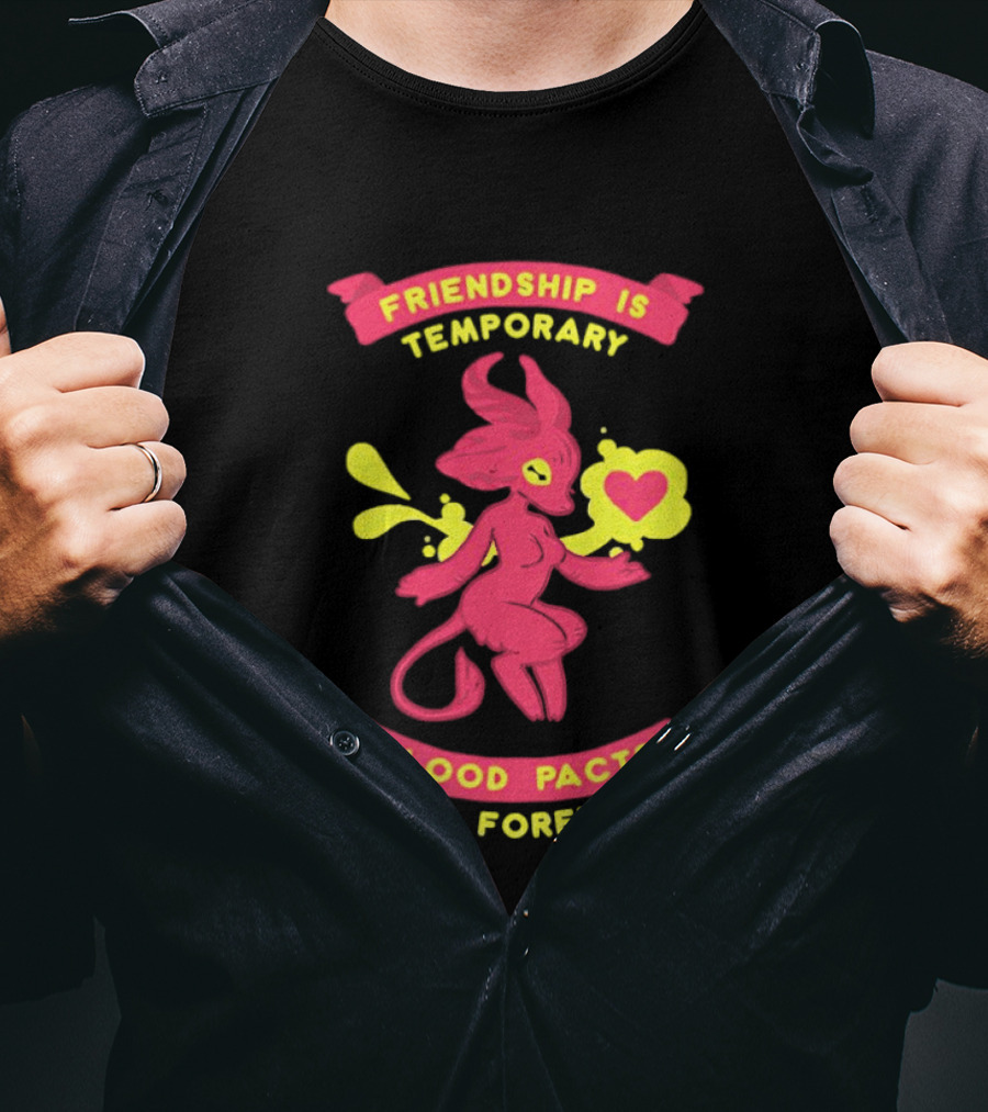 Friendship Is Temporary Blood Pacts Are Forever With Demon And Heart T-Shirt