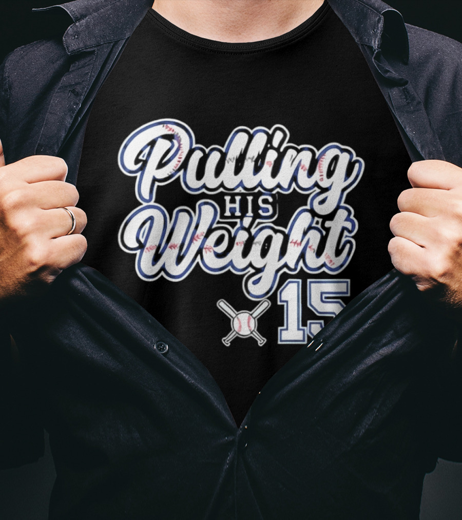 Pulling His Weight Baseball 15 T-Shirt
