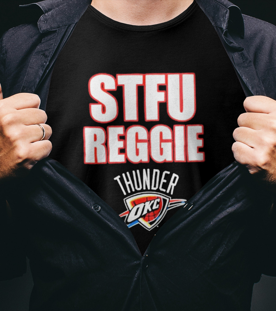Oklahoma City Thunder STFU Reggie OKC NBA Team T-Shirt