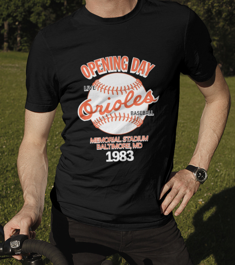 Opening Day Live Orioles Baseball Memorial Stadium Baltimore MD 1983 T-Shirt