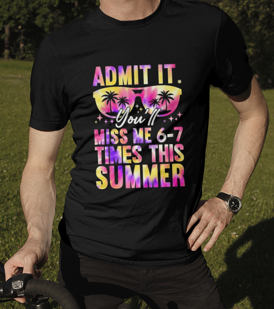 Admit It You'll Miss Me 6 7 Times This Summer Sunglasses Palm Trees T-Shirt