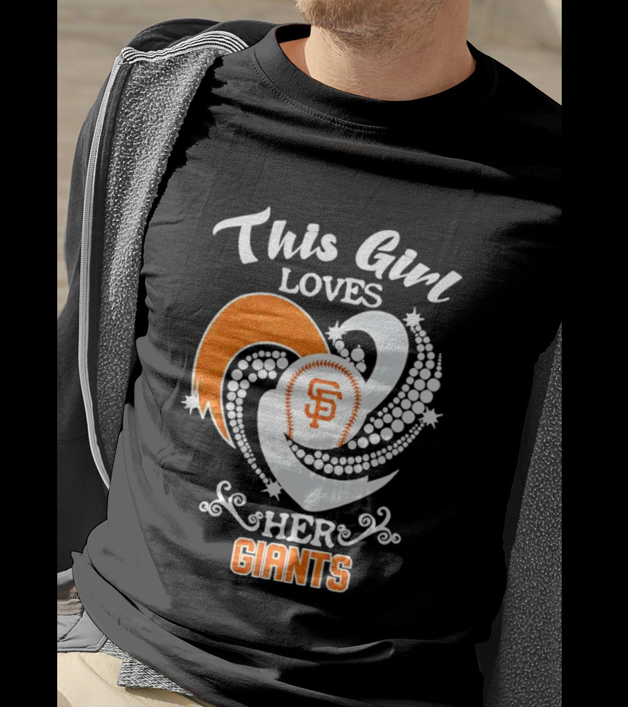 This Girl Loves Her San Francisco Giants T-Shirt