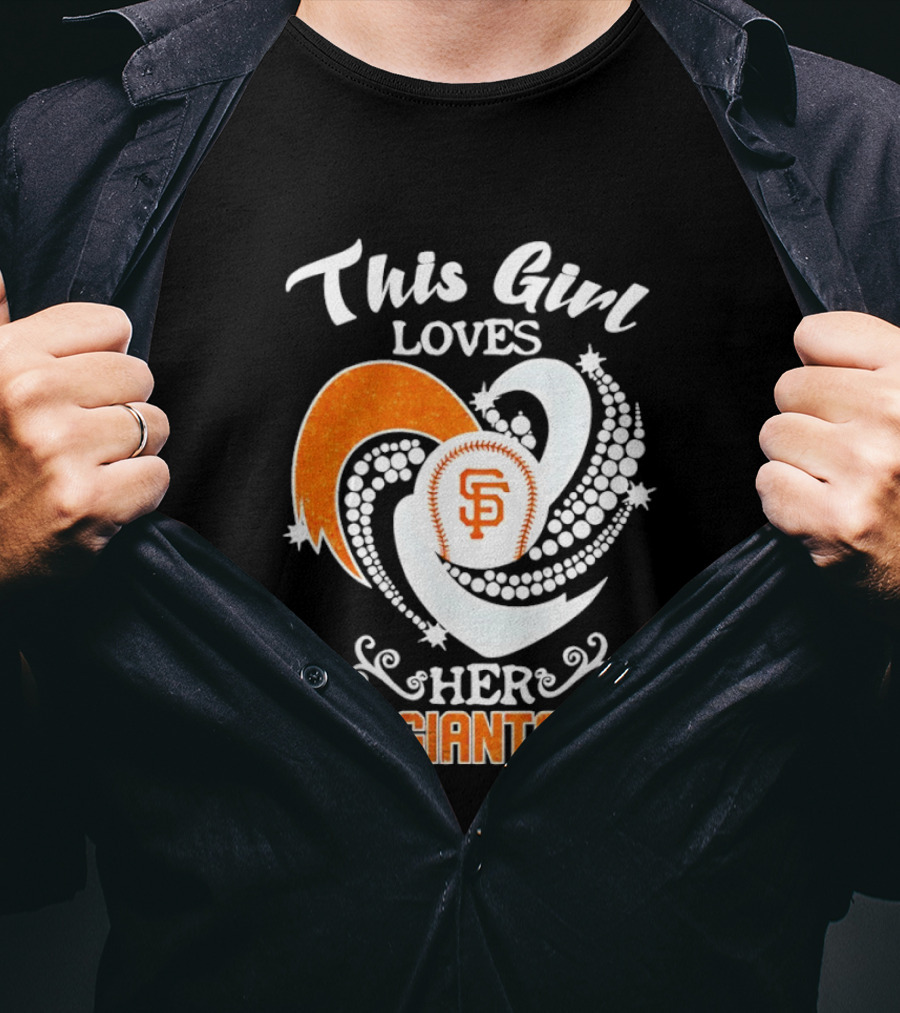 This Girl Loves Her San Francisco Giants T-Shirt