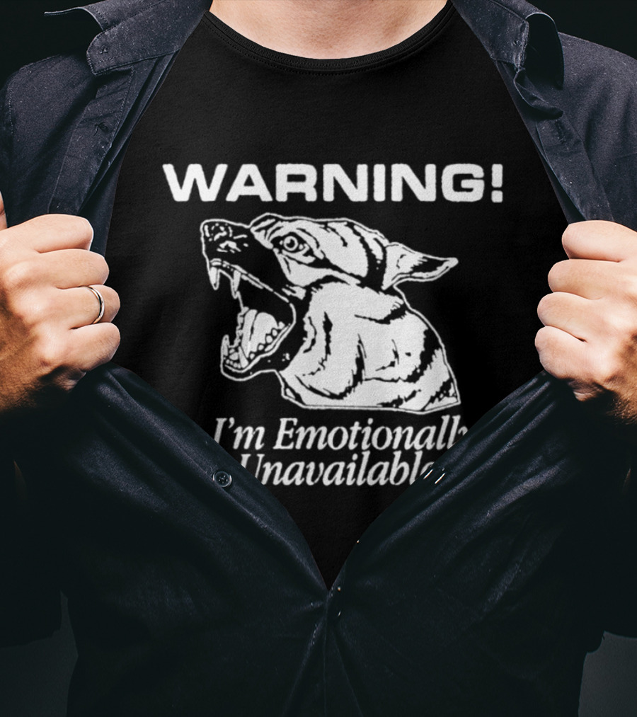 Warning I'm Emotionally Unavailable Fierce Bull Dog T-Shirt