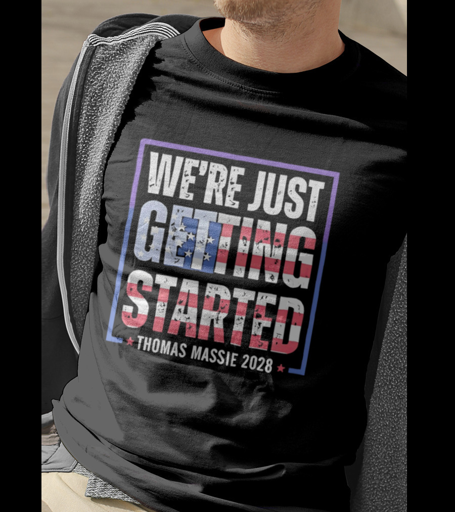 We're Just Getting Started Thomas Massie 2028 Stars And Stripes T-Shirt