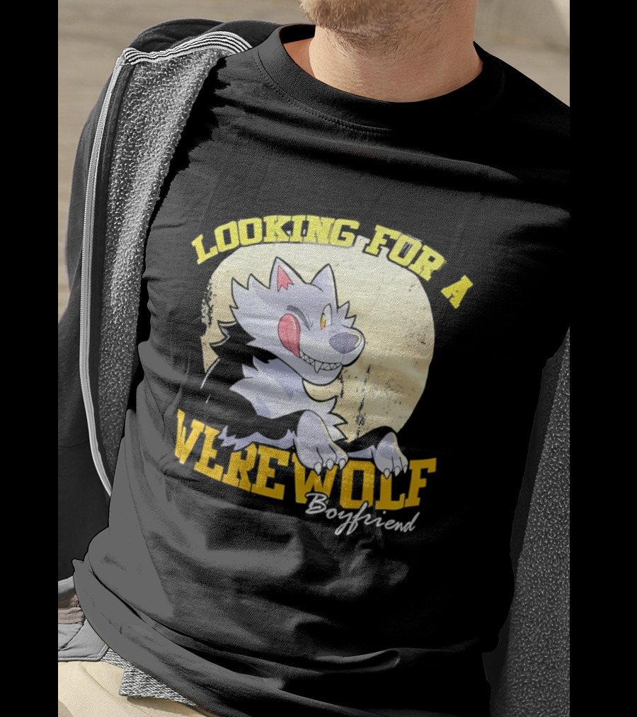 Looking For A Werewolf Boyfriend Wolf Moon T-Shirt