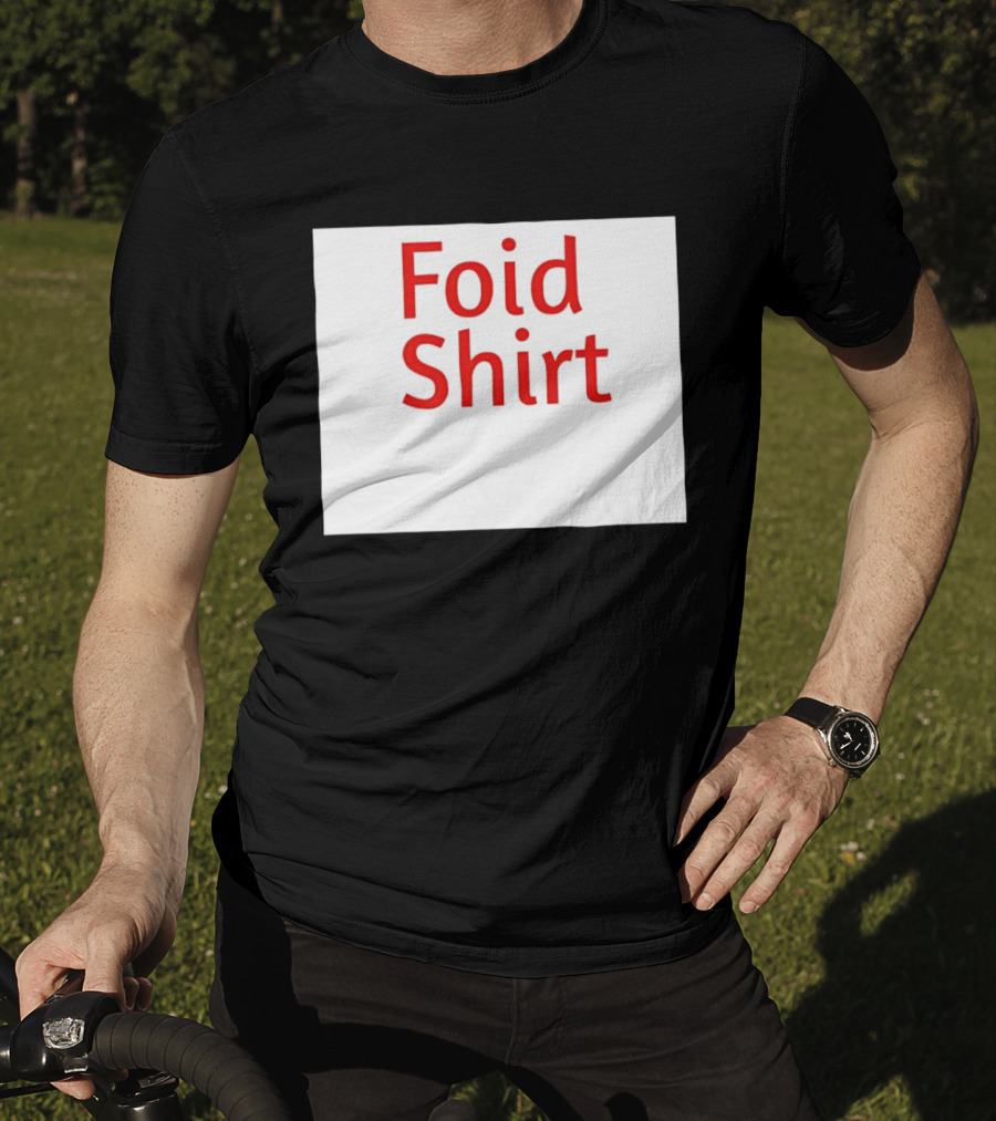 Foid Internet Meme Foid T-Shirt
