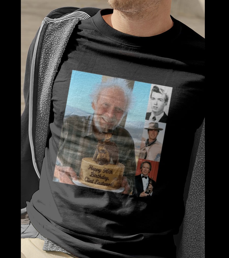 Happy 96th Birthday Clint Eastwood American Film Icon Celebrated With Cake And Photos T-Shirt